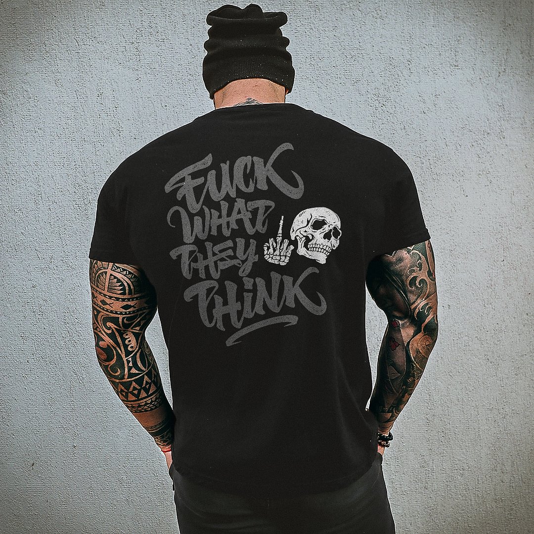 Livereid Fuck What They Think Skull Printed T-shirt - Livereid
