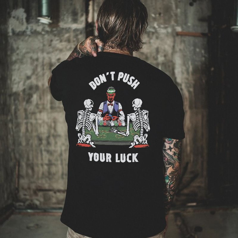 Cloeinc   Don’t Push Your Luck Skeletons Print Fashion Men’s T-shirt - Cloeinc
