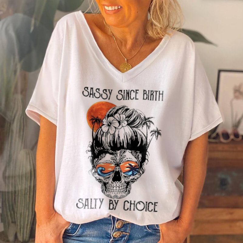 Sassy Since Birth Salty By Choice ​Printed Women's T-shirt