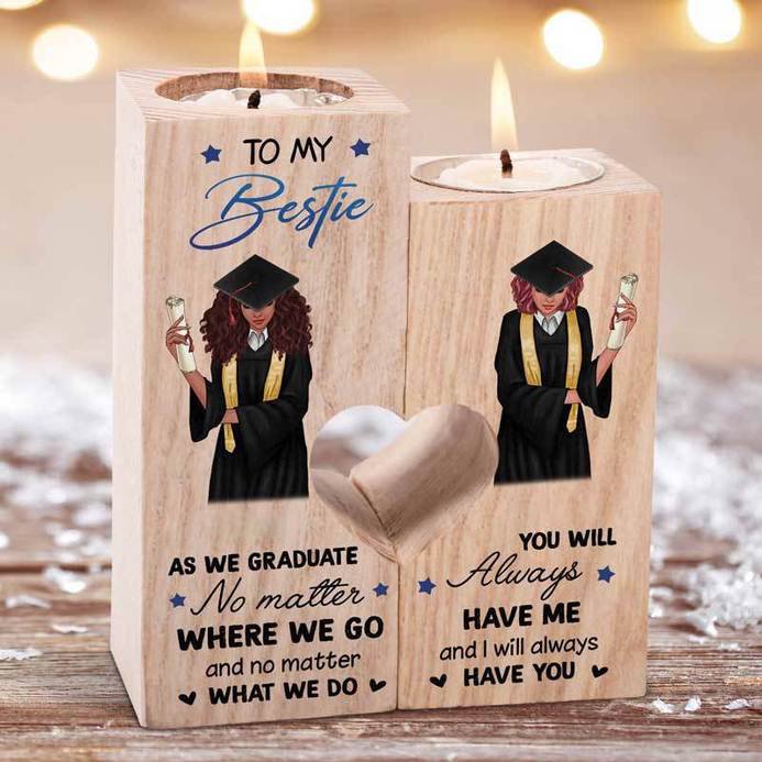 To My Bestie - You Will Always Have Me And I Will Always Have You - Graduation Candle Holder