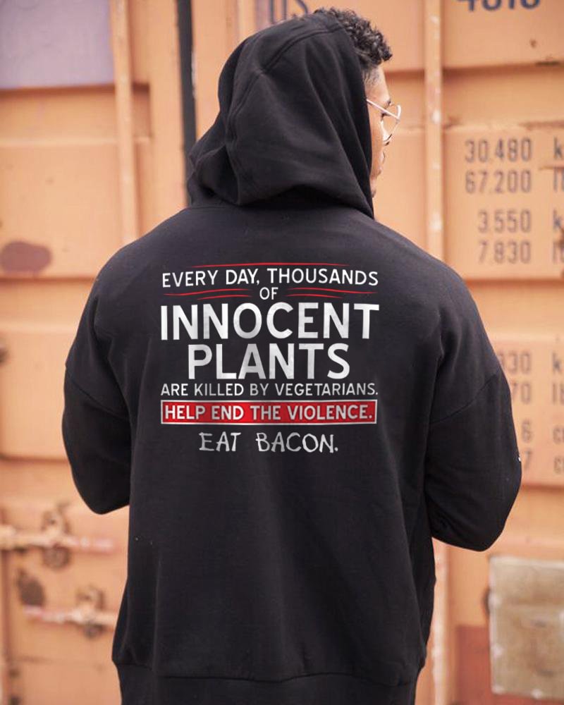 Everyday, Thousand Of Innocent Plants Are Killed By Vegetarians. Printed Casual Hoodie - Krazyskull