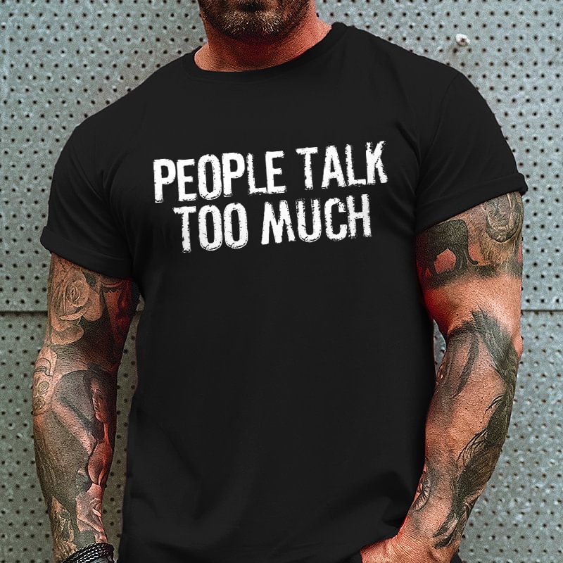 Livereid People Talk Too Much Printed T-shirt - Livereid
