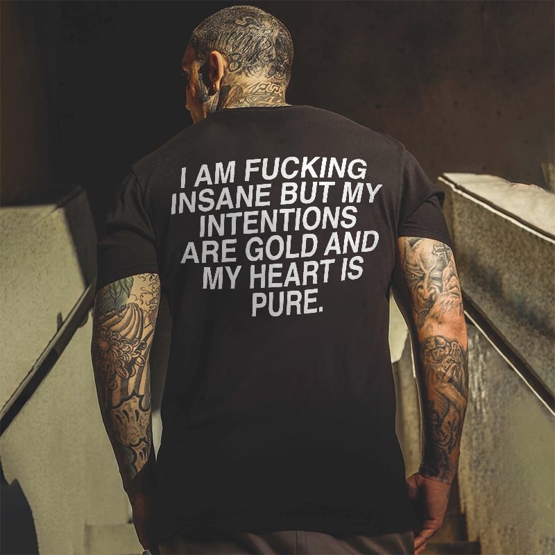 My Intentions Are Gold And My Heart Is Pure Printed T-shirt -  UPRANDY
