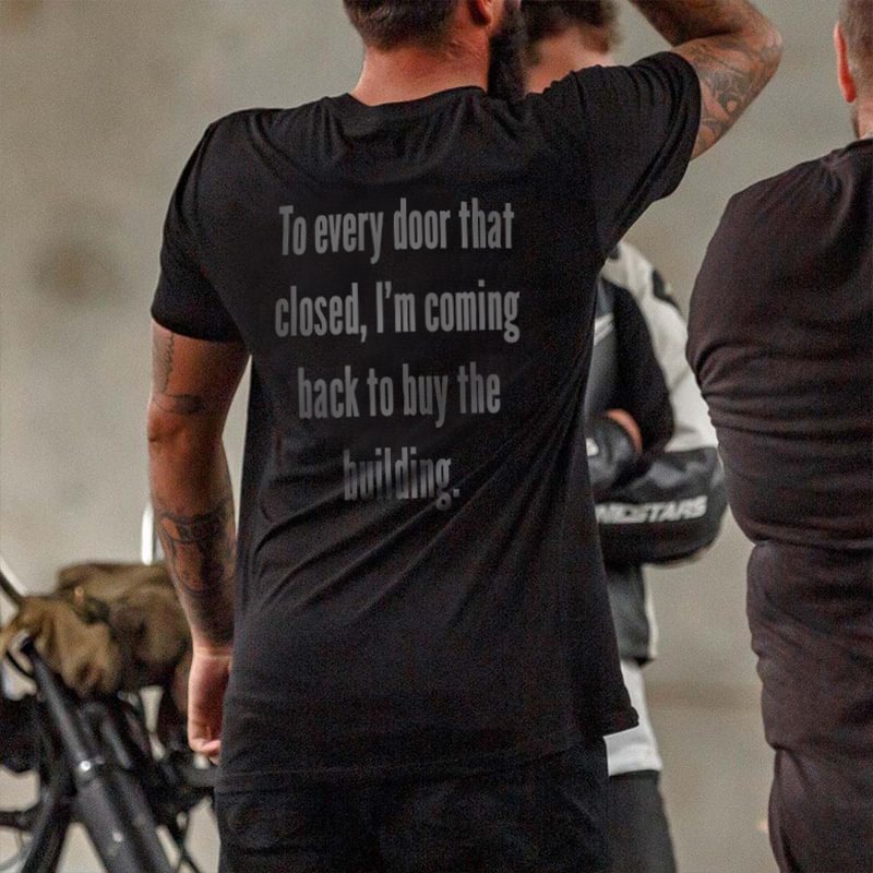 UPRANDY To Every Door That Closed, I'm Coming Back To Buy The Building Men's T-shirt -  UPRANDY