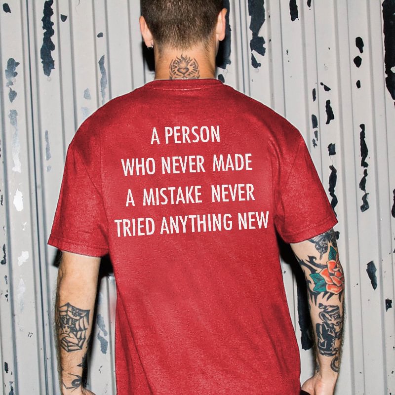 A Person Who Never Made A Mistake Never Tried Anything New Print Tees - Cloeinc