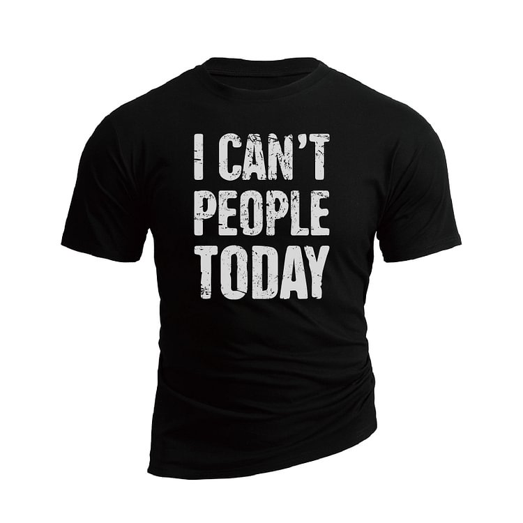 I CAN'T PEOPLE TODAY GRAPHIC TEE
