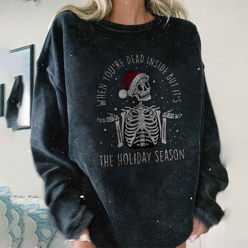 Minnieskull When You're Dead Inside But It's The Holiday Season Christmas Skull Sweatshirt - Minnieskull