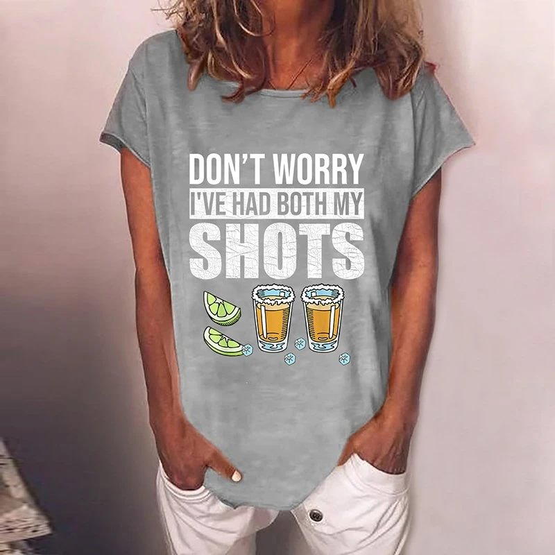 Don't Worry I've Had Both My Shot Casual Women Short Sleeved T-Shirt