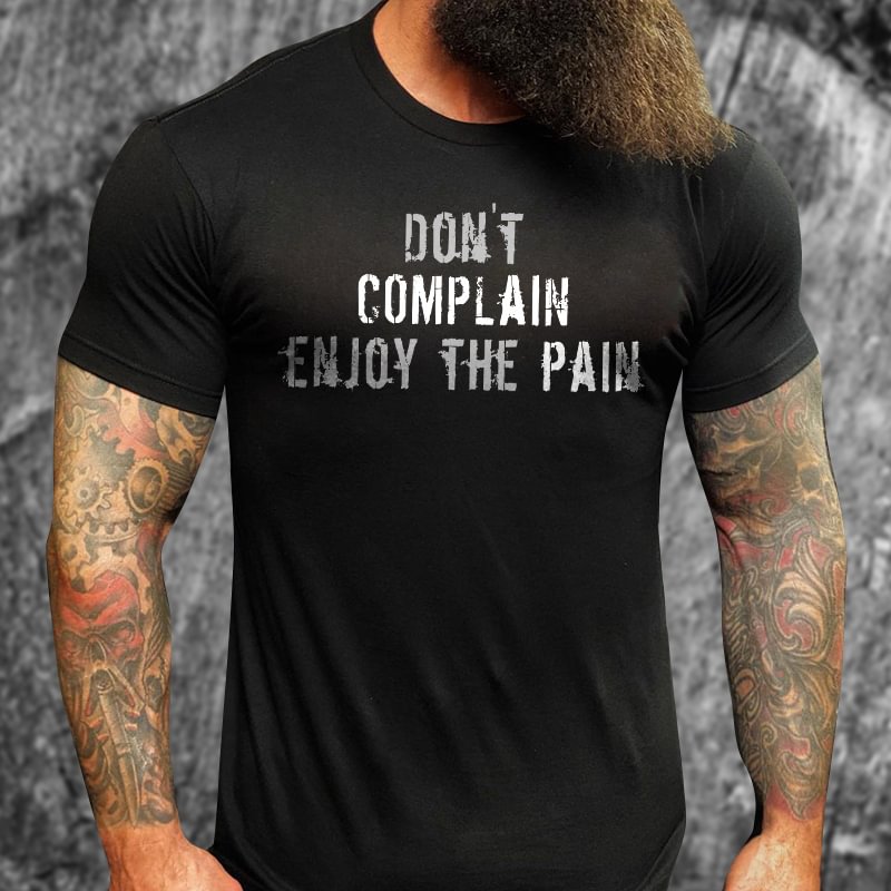 Livereid Don't Complain Enjoy The Pain Printed T-shirt - Livereid