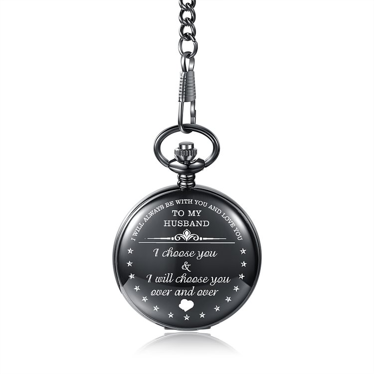 To My Husband - I Will Always be With You and Love You - Pocket Watch