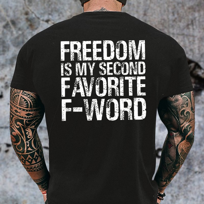 Livereid Freedom Is My Second F Avorite F-word Printed T-shirt - Livereid