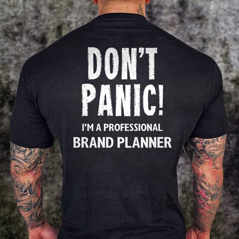 Livereid Don't Panic I‘m A Professional Brand Planner Print Men's T-shirt - Livereid