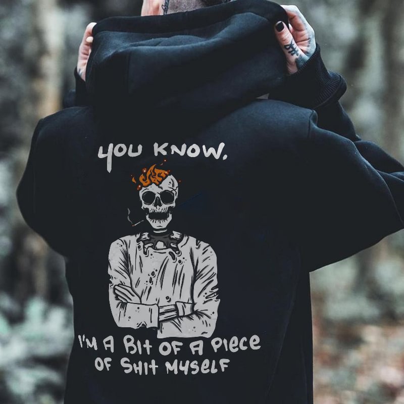 I'm A Bit Of A Piece Of Shit Myself Printed Men's Casual Hoodie - Krazyskull