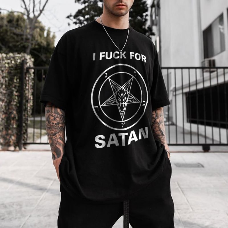 I fuck for satan printed designer classic T-shirt -  UPRANDY