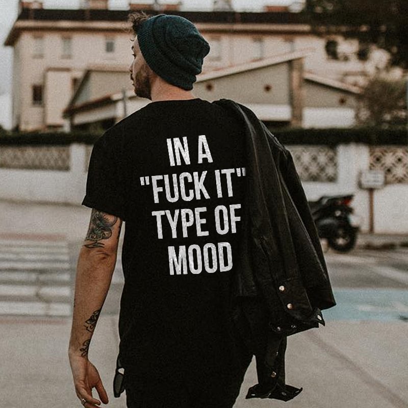In A Fuck It Type Of Mood Printed Men's Casual T-shirt -  UPRANDY