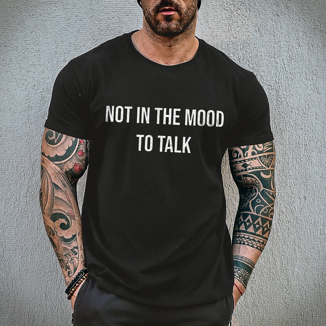 Livereid Not In The Mood To Talk Printed Men's T-shirt - Livereid