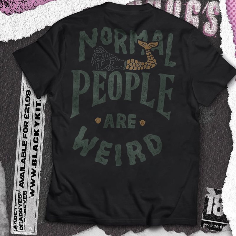 UPRANDY NORMAL PEOPLE ARE WEIRD printed T-shirt designer -  UPRANDY