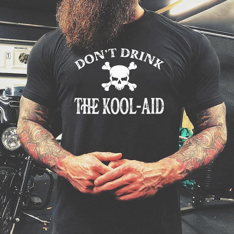 Livereid Don't Drink The Kool-aid Printed T-shirt - Livereid