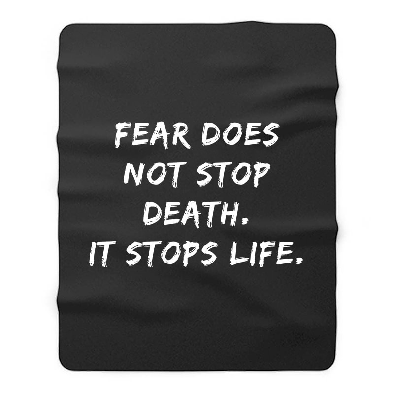 fear does not stop death it stops life shirt