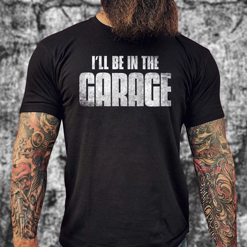 Livereid I'll Be In The Garage Print Men's T-shirt - Livereid