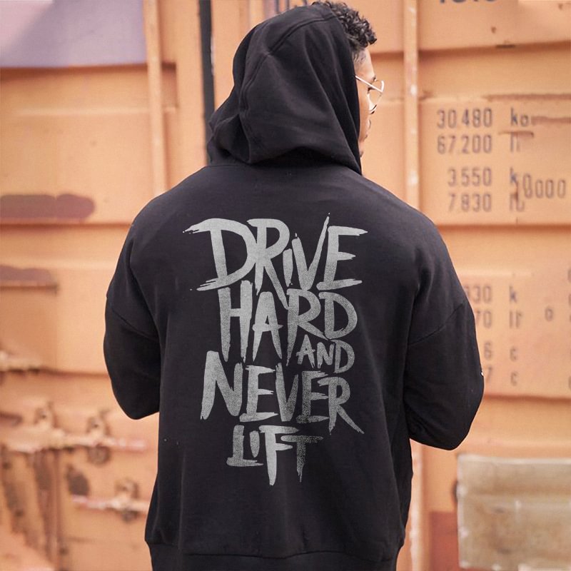 DRIVE HARD AND NEVER LIFT Printed Men's All-match Hoodie - Krazyskull