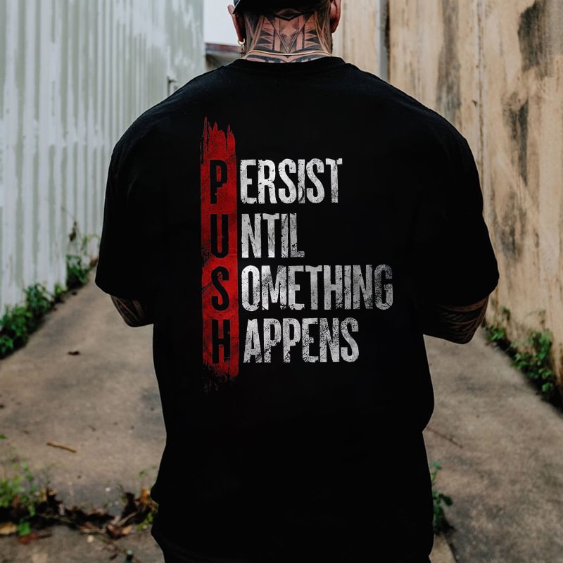 Persist Until Something Happens Printed Colorblock Men's T-shirt -  UPRANDY