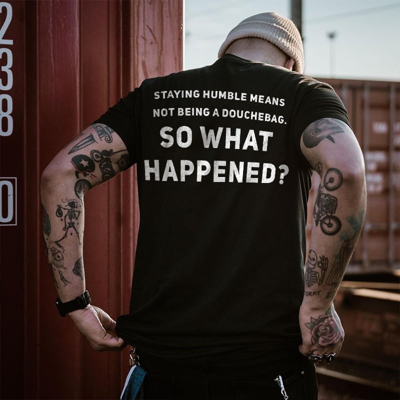 So What Happened Printed T-shirt -  UPRANDY