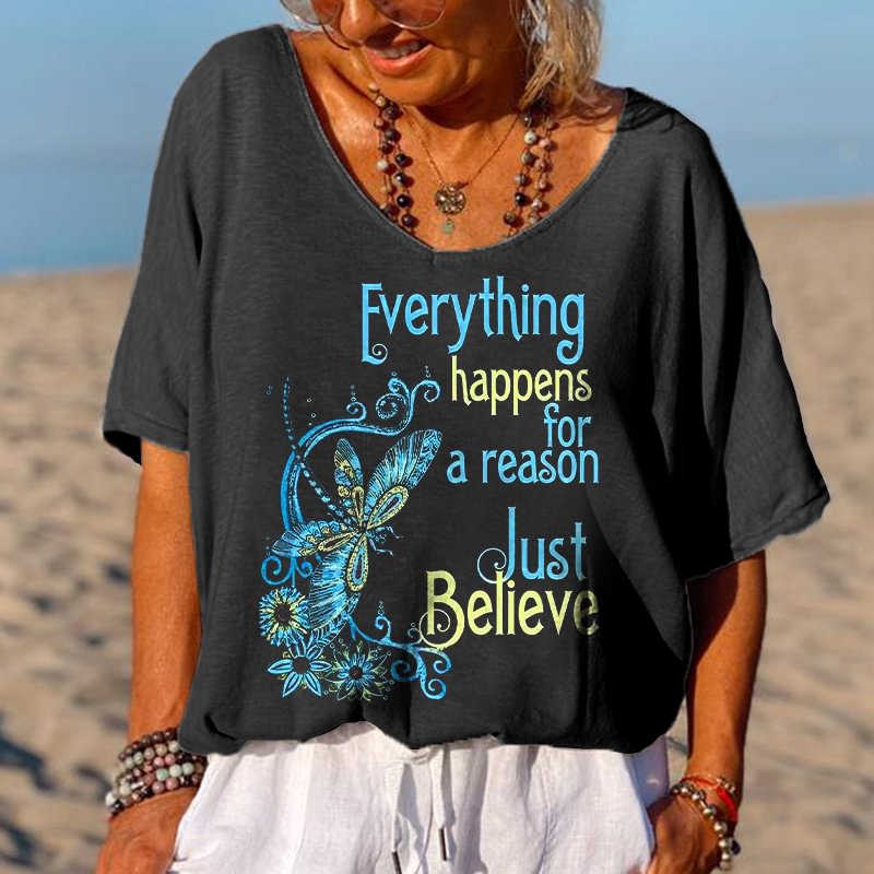 Everything Happens For A Reason Just Believe Printed Hippie T-shirt