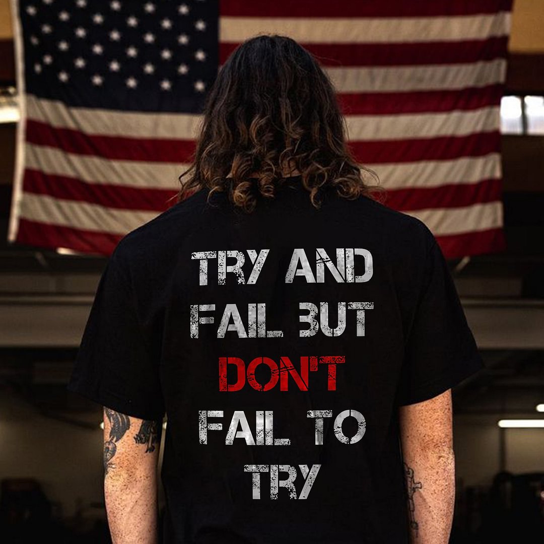 Try And Fail But Don't Fail To Try Letters Printed Men's T-shirt -  UPRANDY