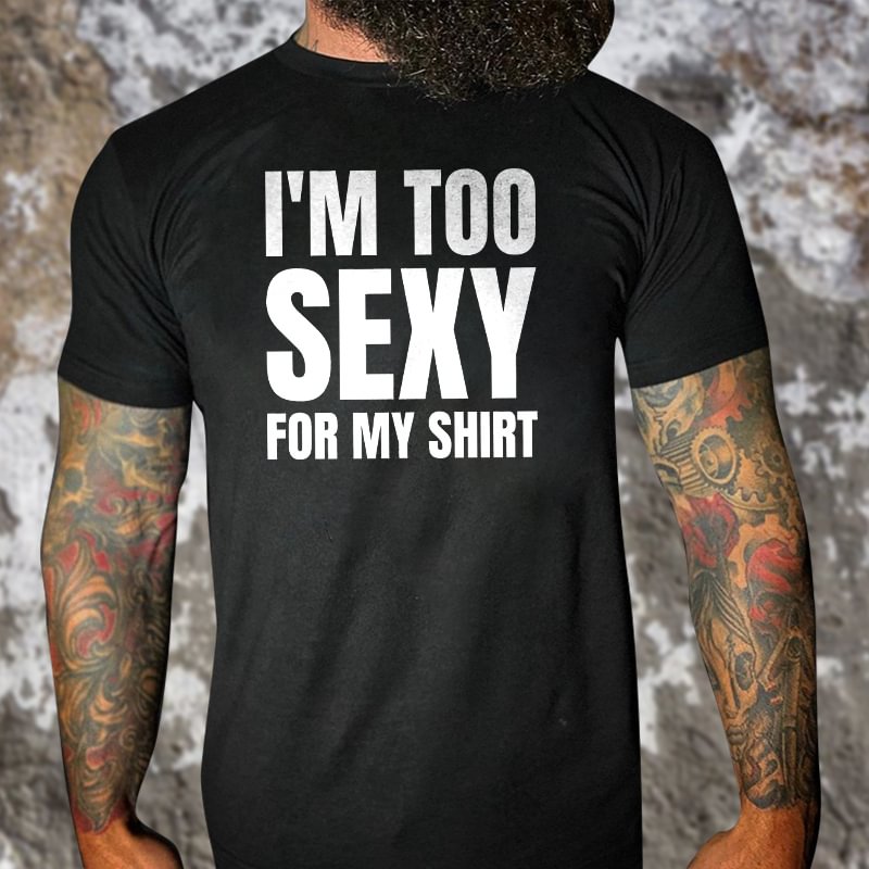 Livereid I'm Too Sexy For My Shirt Printed T-shirt - Livereid