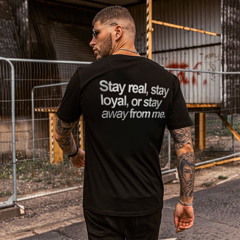 UPRANDY Stay Real, Stay Loyal, Or Stay Away Printed Men's Casual T-shirt -  UPRANDY