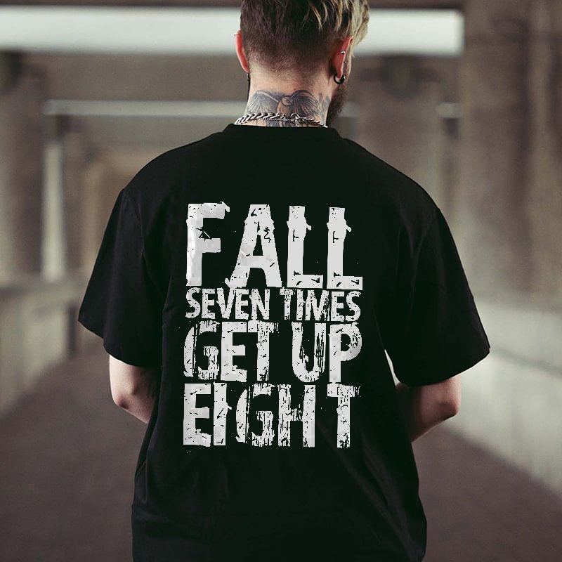 Fall Seven Times Get Up Eight Printed T-shirt -  UPRANDY
