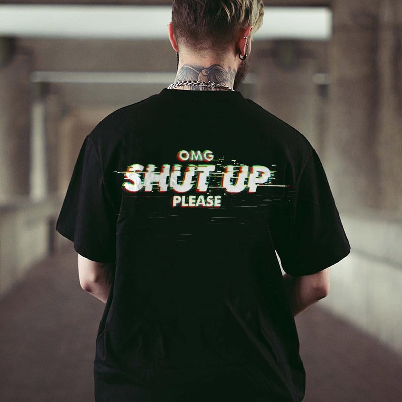 OMG Shut Up Please Printed Men's Casual T-shirt -  UPRANDY