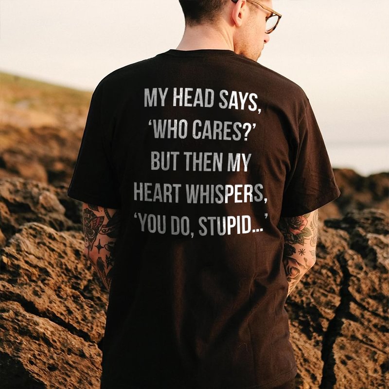 UPRANDYMy Head Says Who Care Printed Men's Vintage T-shirts -  UPRANDY