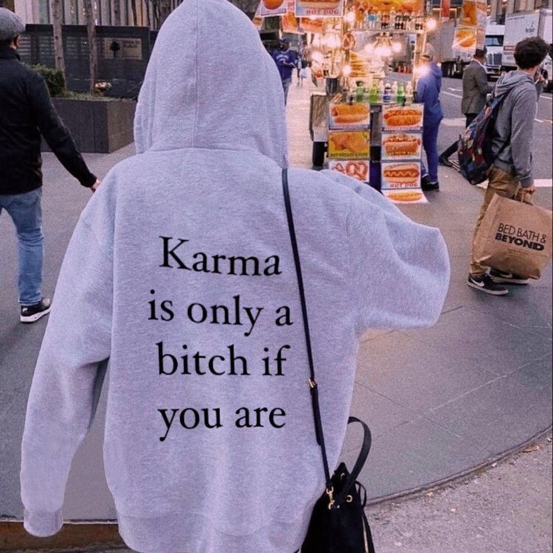 Women's Karma Is Only A Bitch If You Are Printed Casual Hoodie / Techwear Club / Techwear