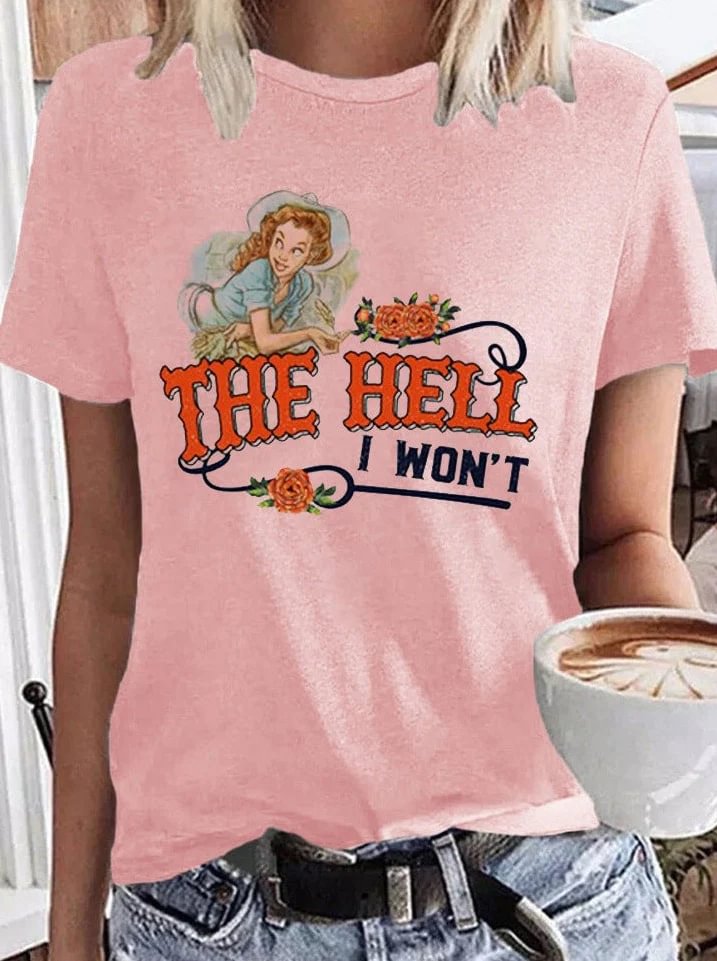 The Hell I Won'T Flower Printed Vintage T-Shirt