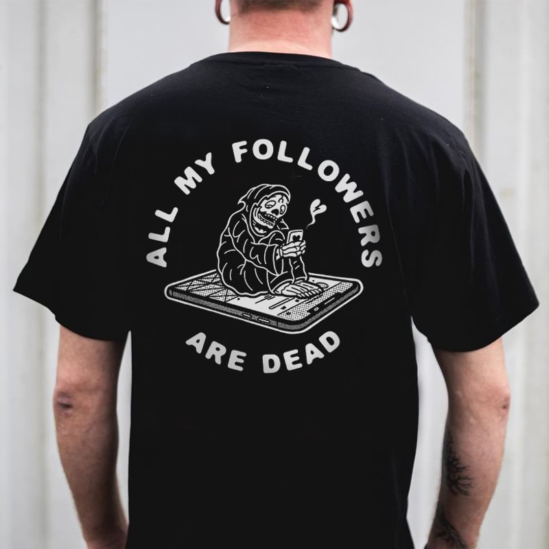 All My Followers Are Dead Printed Men's T-shirt - Krazyskull