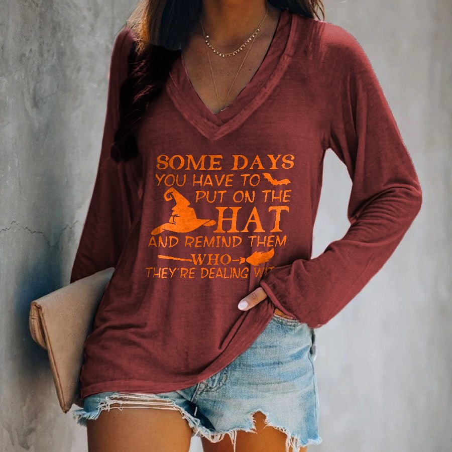 Some Days You Have To Put On The Hat And Remind Them Who They're Dealing With Printed Long Sleeves T-shirt