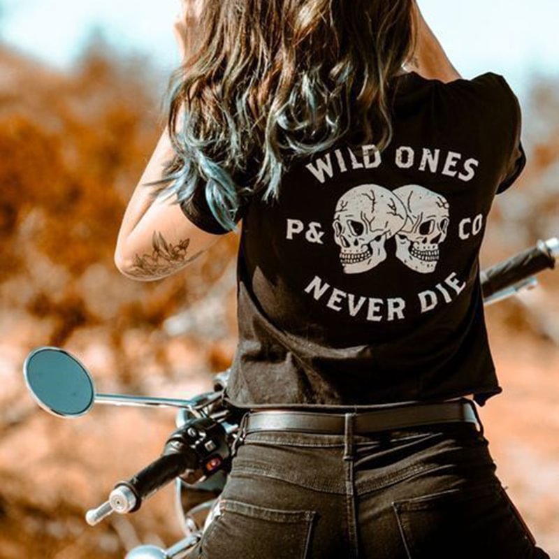 Skull wild ones never die print t-shirt -  UPRANDY