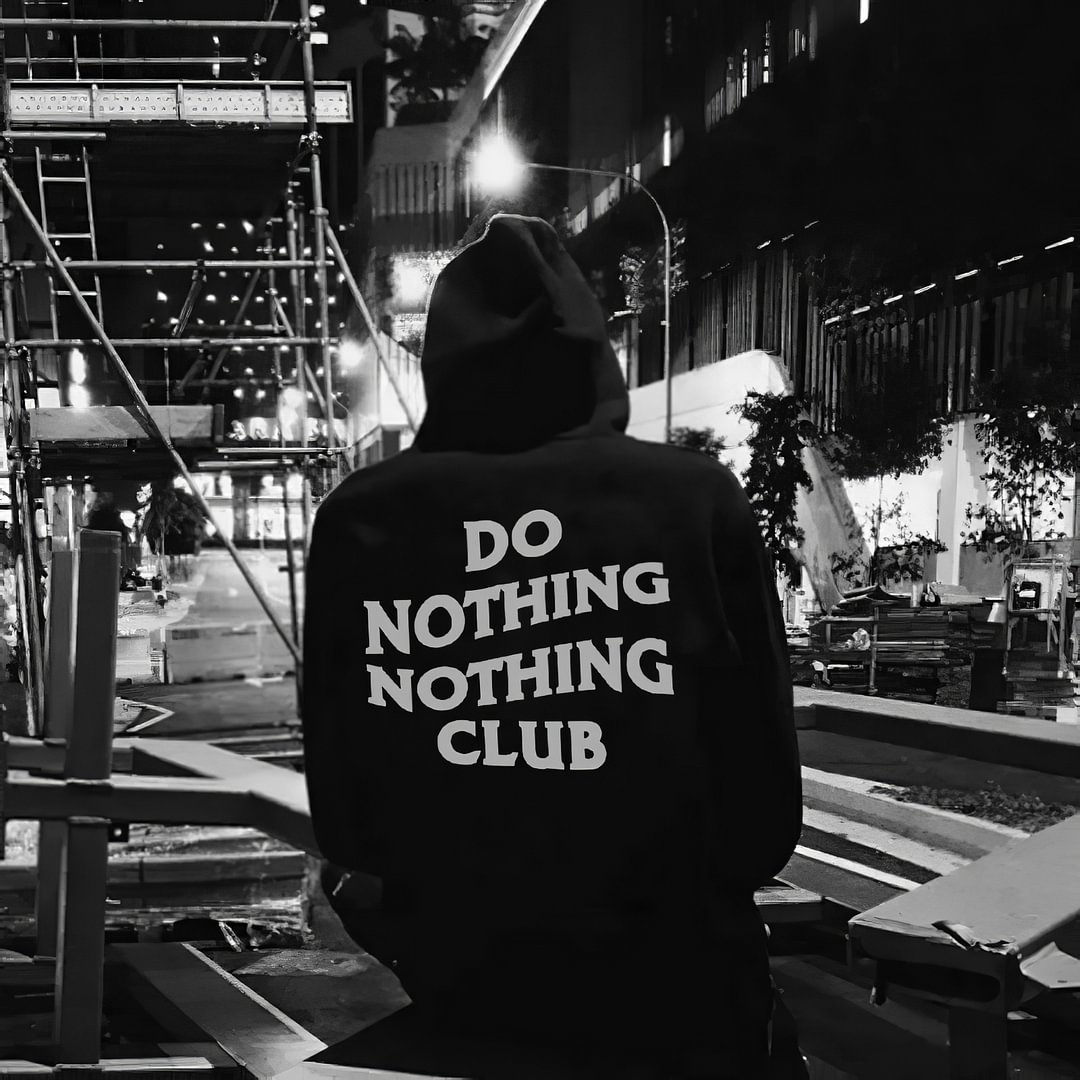 DO NOTHING NOTHING CLUB Hoodie - Krazyskull