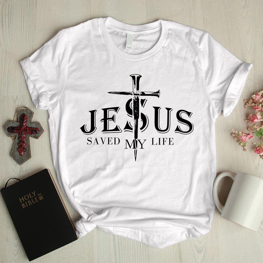 Jesus saved my life casual graphic tees