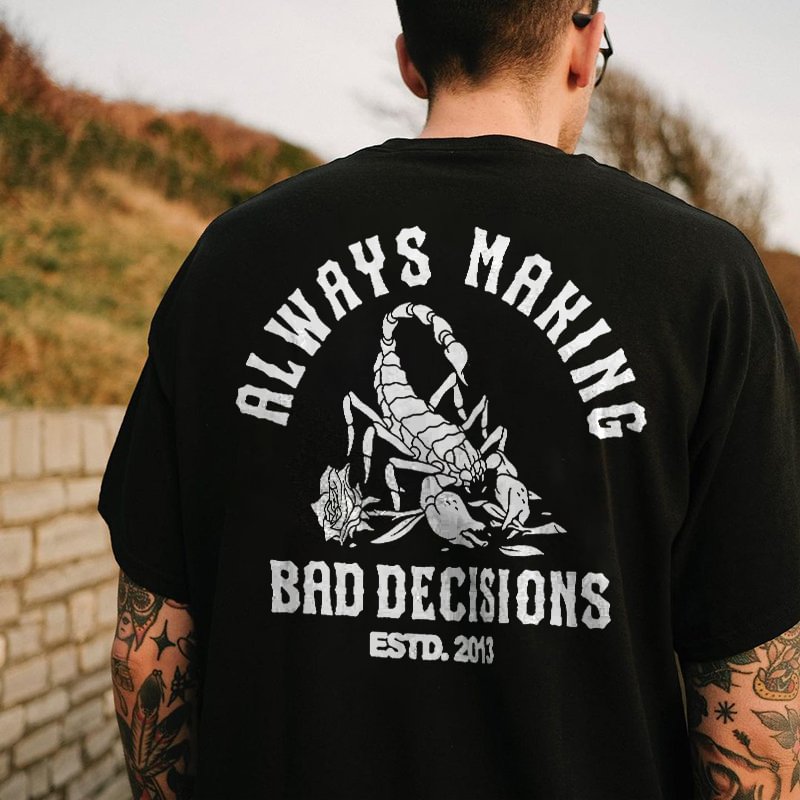 Always Making Bad Decisions Printed T-shirt -  UPRANDY