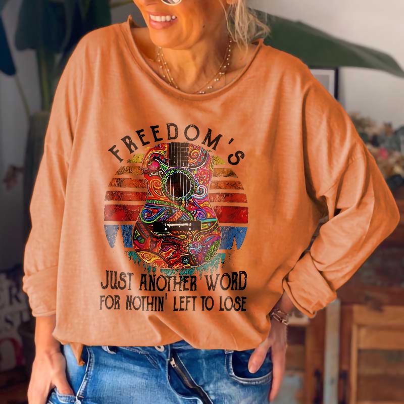 Freedom’s Just Another Word For Nothin’ Left To Lose T-shirt