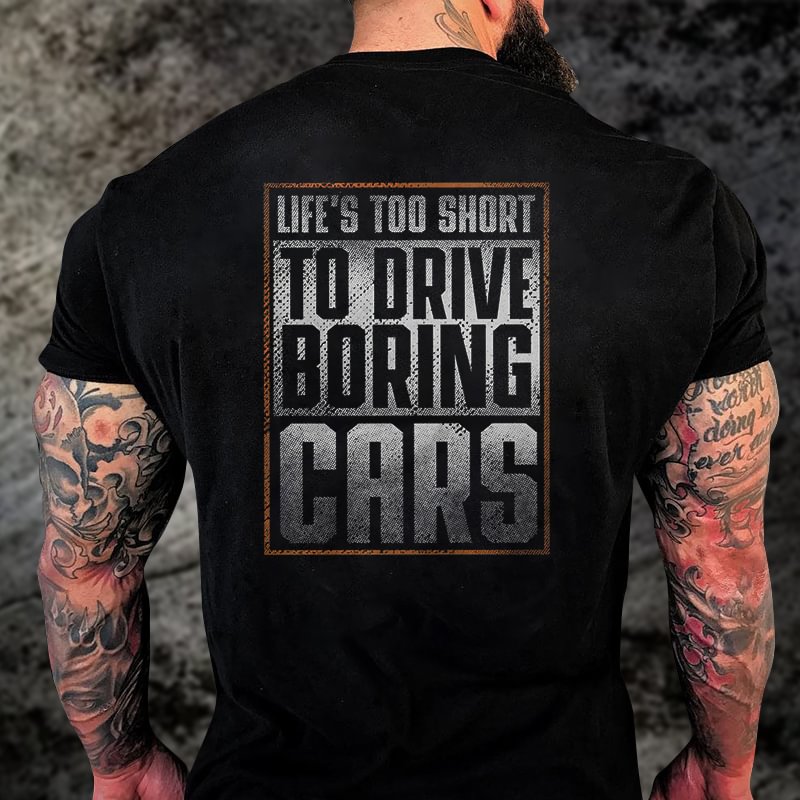 Livereid Life's Too Short To Drive Boring Cars Print T-shirt - Livereid