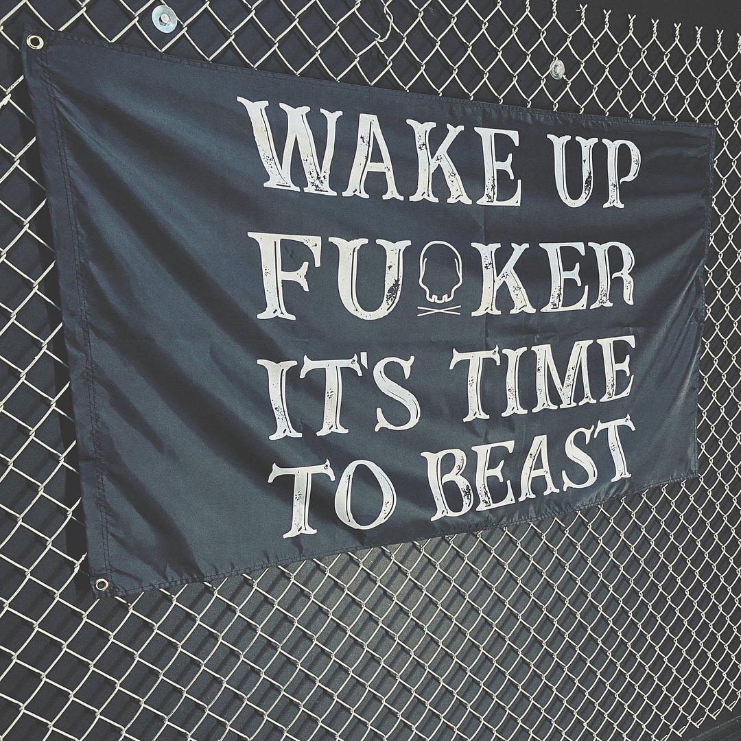 Wake Up Fucker It's Time To Beast Hanging Flag Home Decor - Livereid