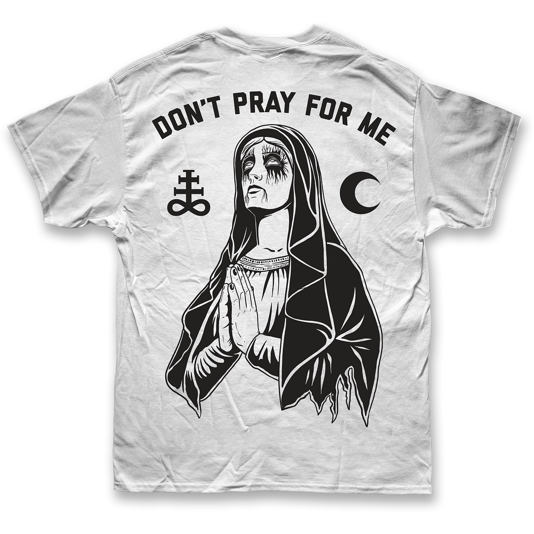 UPRANDY Don't Pray For Me Print Short Sleeve T-Shirt -  UPRANDY