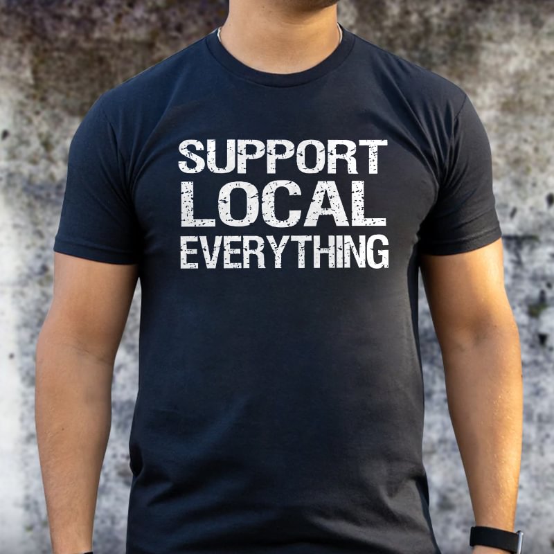 Livereid Support Local Everything Printed T-shirt - Livereid