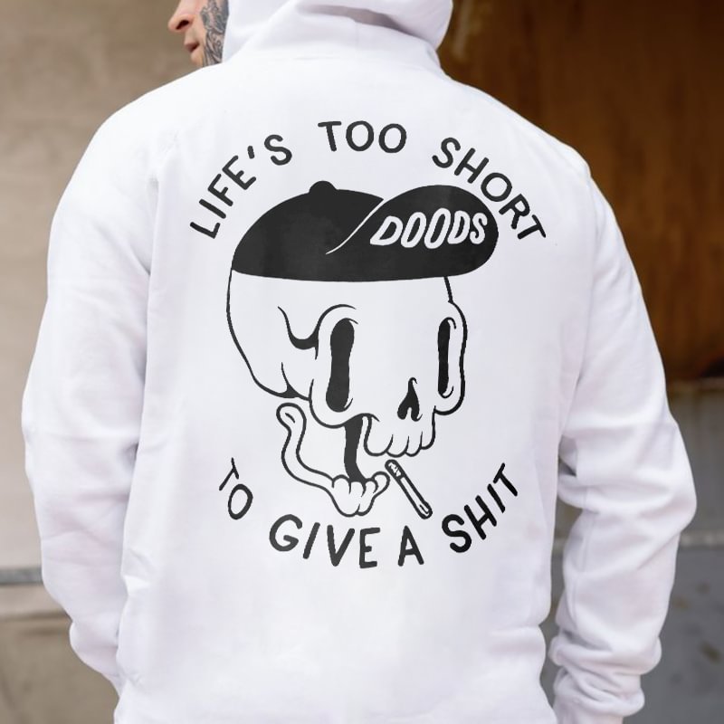 Life's Too Short To Give A Shit Skull Printed Men's Hoodie - Krazyskull