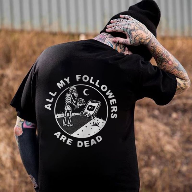 All My Followers Are Dead Printed Casual Men's T-shirt - Krazyskull