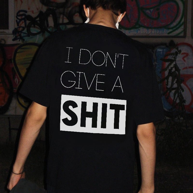 I Don't Give Up Shit Printed Men's T-shirt -  UPRANDY